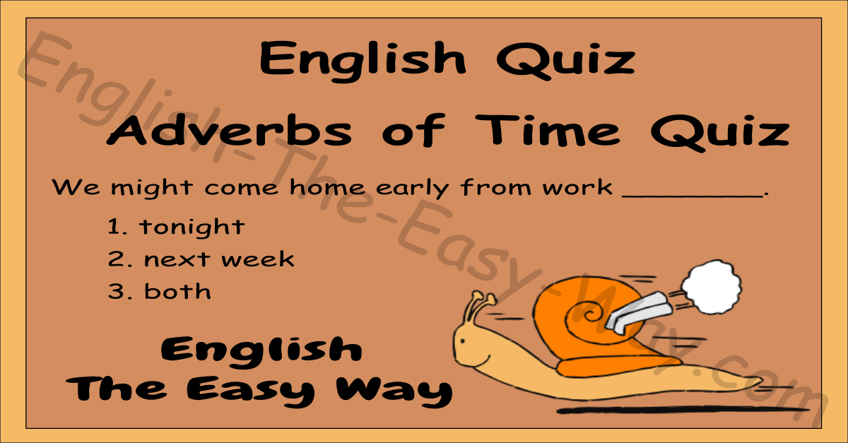 Adverbs Of Time Quiz 2 English Grammar English The Easy Way