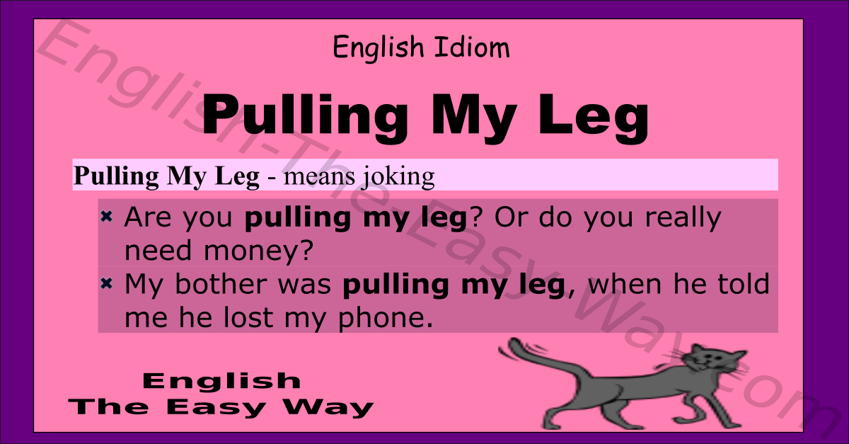 My Leg - Idioms - English The Easy Way
