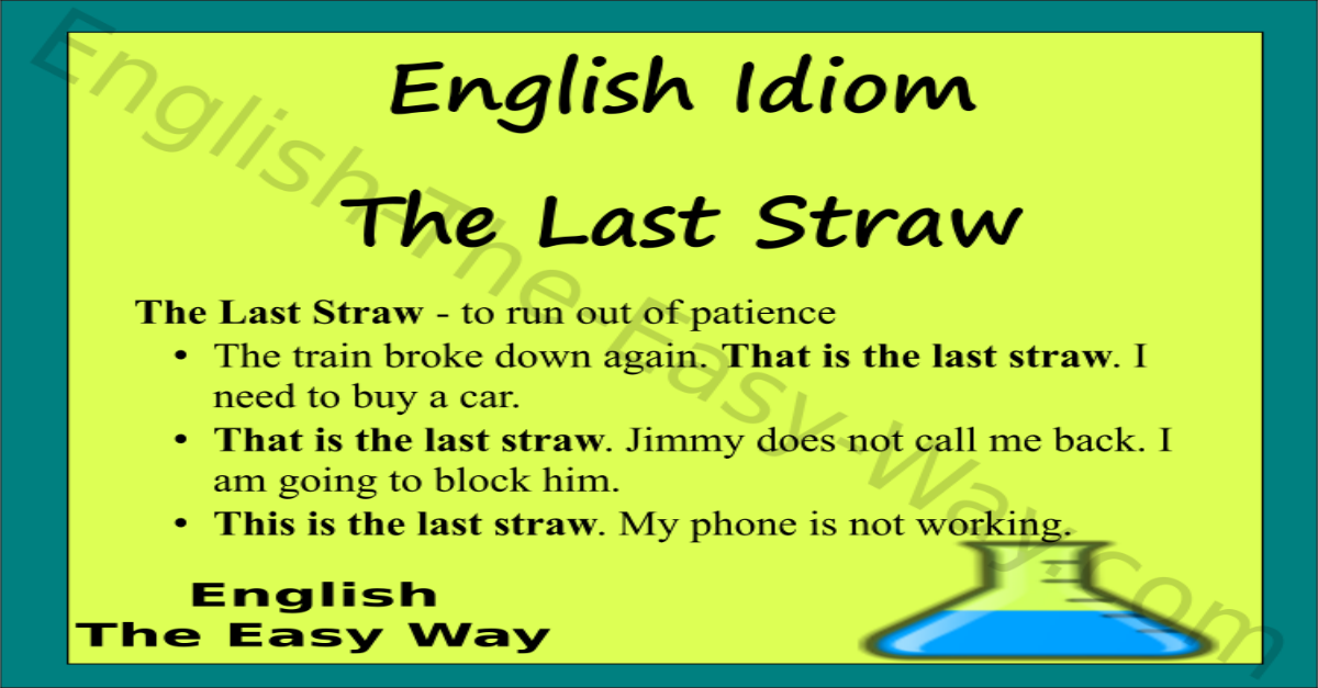 The Last Straw English Idioms English The Easy Way